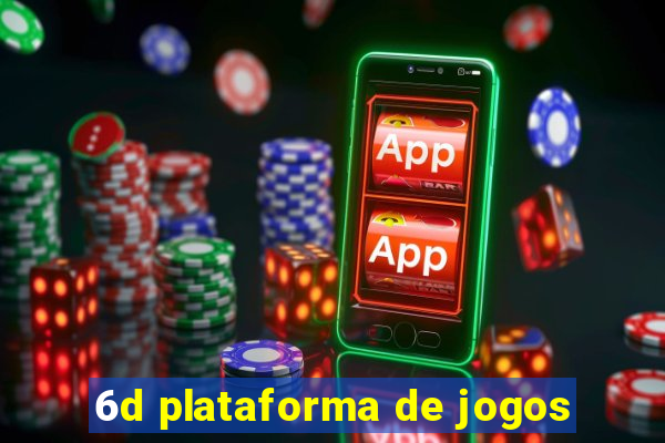 6d plataforma de jogos